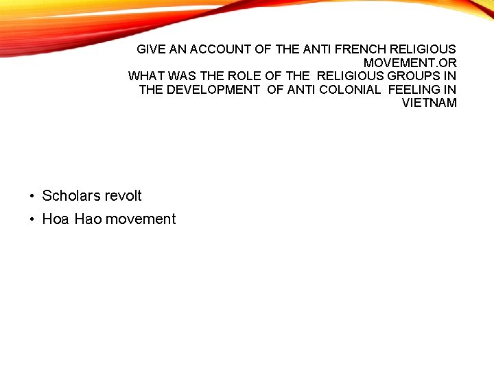 GIVE AN ACCOUNT OF THE ANTI FRENCH RELIGIOUS MOVEMENT. OR WHAT WAS THE ROLE