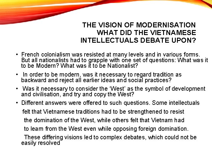 THE VISION OF MODERNISATION WHAT DID THE VIETNAMESE INTELLECTUALS DEBATE UPON? • French colonialism