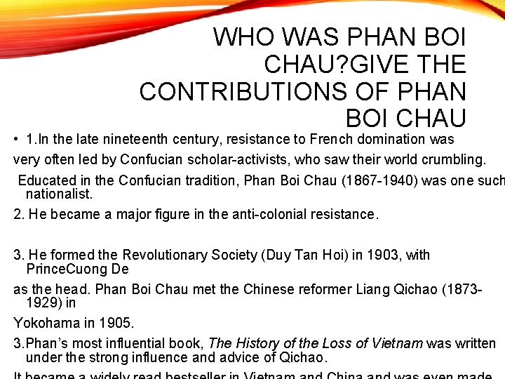 WHO WAS PHAN BOI CHAU? GIVE THE CONTRIBUTIONS OF PHAN BOI CHAU • 1.