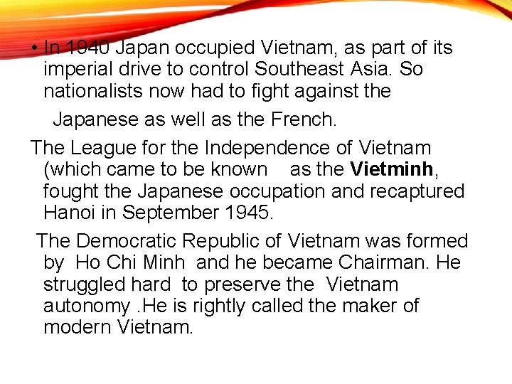  • In 1940 Japan occupied Vietnam, as part of its imperial drive to