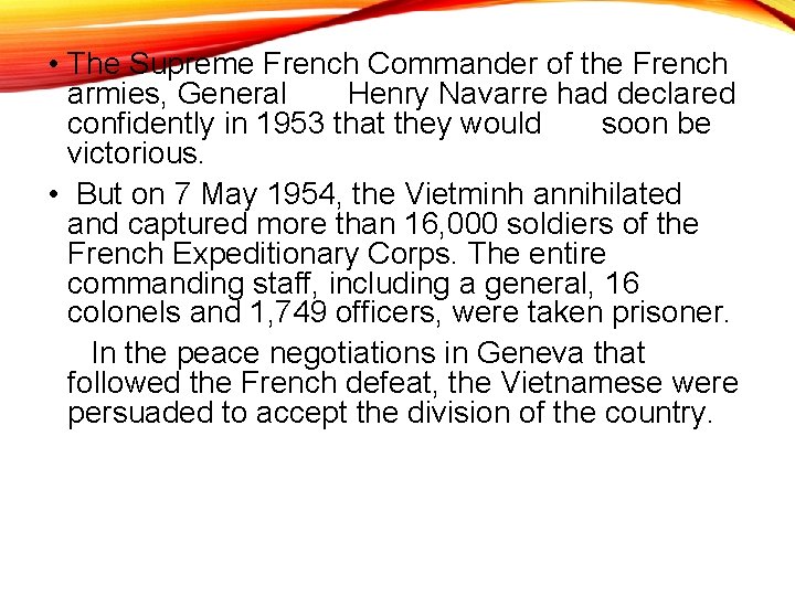  • The Supreme French Commander of the French armies, General Henry Navarre had