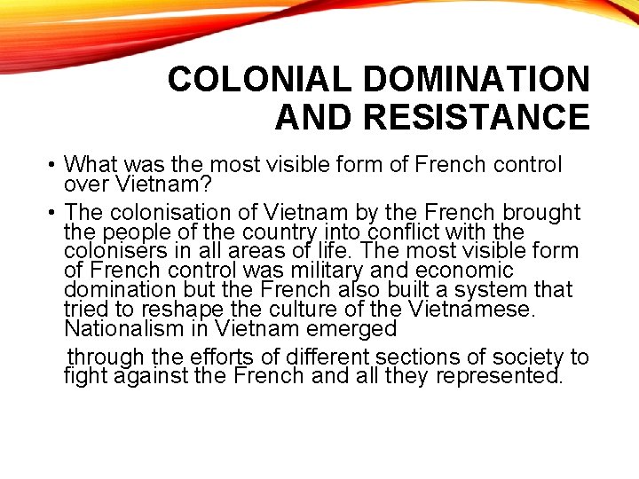 COLONIAL DOMINATION AND RESISTANCE • What was the most visible form of French control