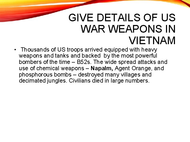 GIVE DETAILS OF US WAR WEAPONS IN VIETNAM • Thousands of US troops arrived