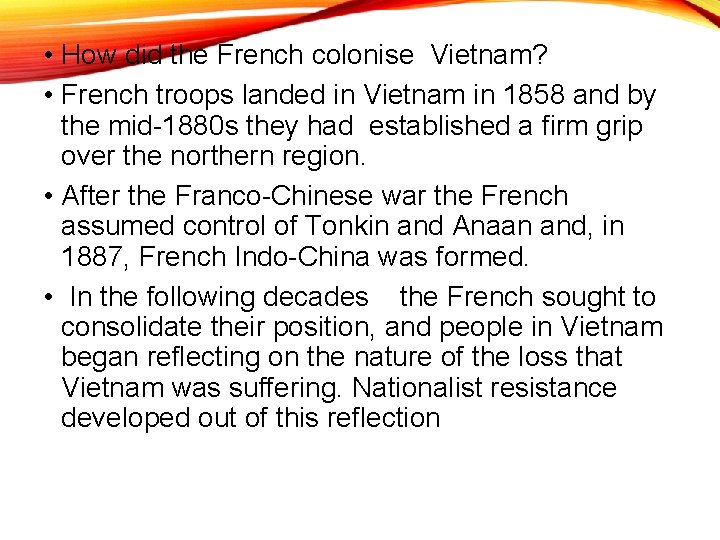  • How did the French colonise Vietnam? • French troops landed in Vietnam