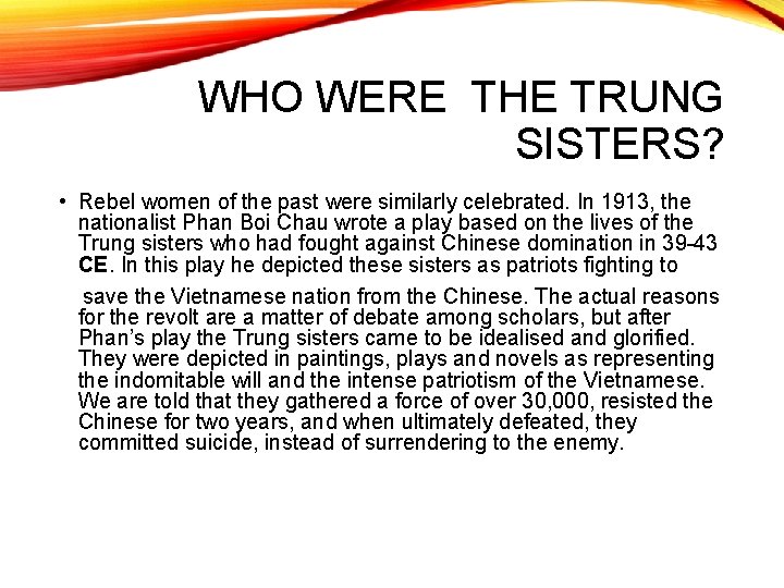 WHO WERE THE TRUNG SISTERS? • Rebel women of the past were similarly celebrated.