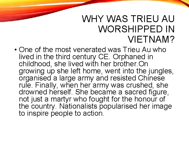 WHY WAS TRIEU AU WORSHIPPED IN VIETNAM? • One of the most venerated was