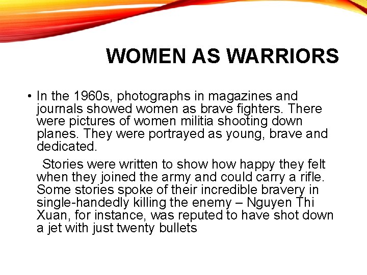 WOMEN AS WARRIORS • In the 1960 s, photographs in magazines and journals showed