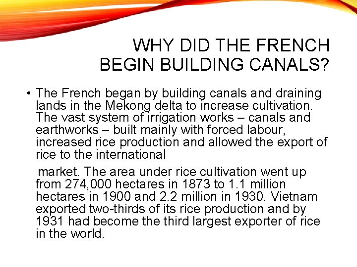 WHY DID THE FRENCH BEGIN BUILDING CANALS? • The French began by building canals