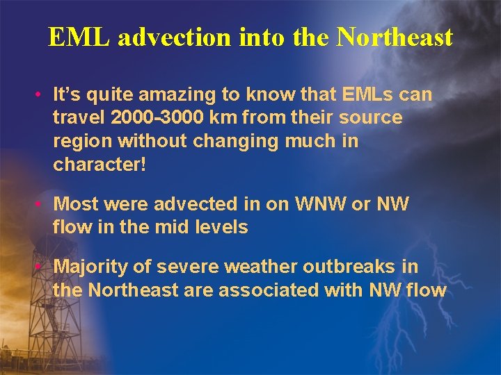 EML advection into the Northeast • It’s quite amazing to know that EMLs can