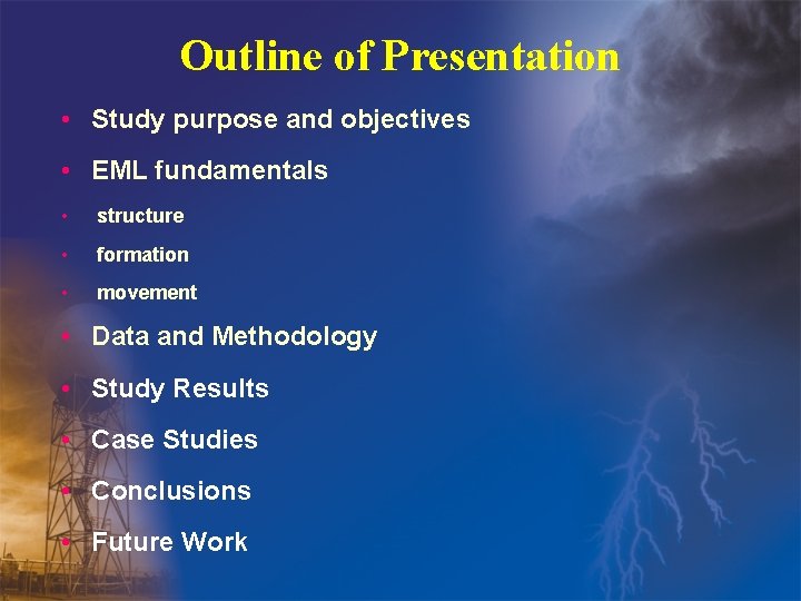Outline of Presentation • Study purpose and objectives • EML fundamentals • structure •