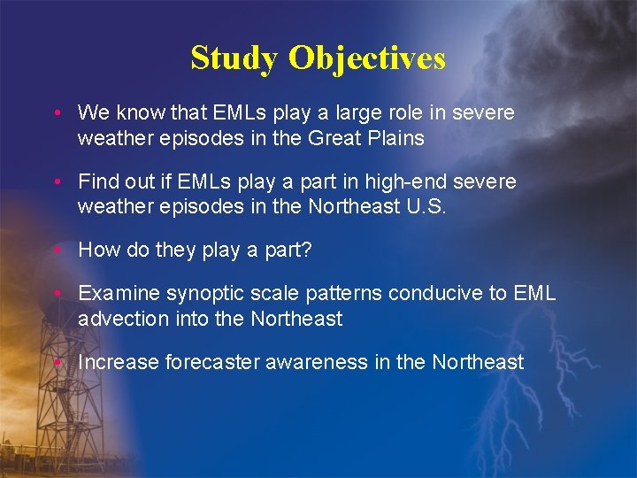 Study Objectives • We know that EMLs play a large role in severe weather