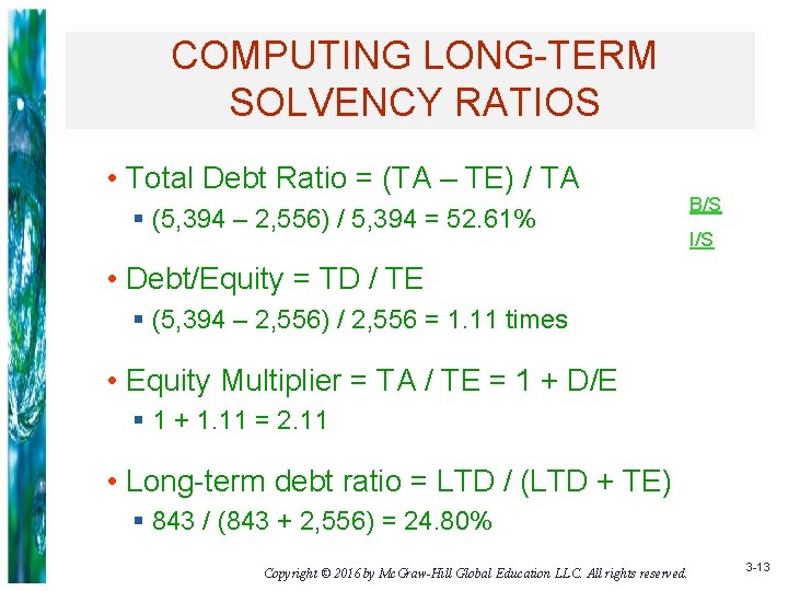 COMPUTING LONG-TERM SOLVENCY RATIOS • Total Debt Ratio = (TA – TE) / TA