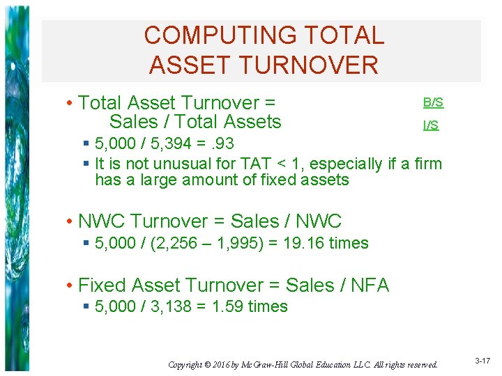 COMPUTING TOTAL ASSET TURNOVER • Total Asset Turnover = Sales / Total Assets B/S