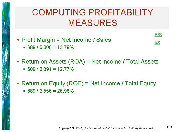 COMPUTING PROFITABILITY MEASURES • Profit Margin = Net Income / Sales § 689 /