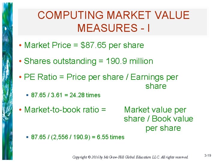 COMPUTING MARKET VALUE MEASURES - I • Market Price = $87. 65 per share