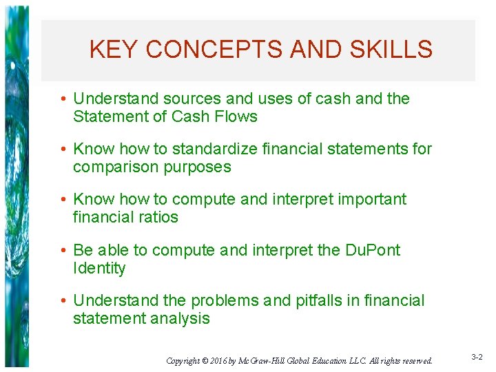 KEY CONCEPTS AND SKILLS • Understand sources and uses of cash and the Statement