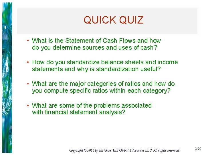 QUICK QUIZ • What is the Statement of Cash Flows and how do you