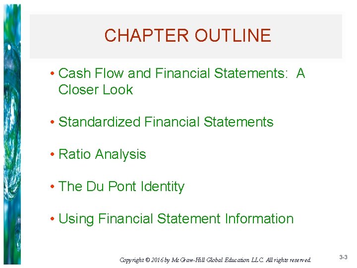 CHAPTER OUTLINE • Cash Flow and Financial Statements: A Closer Look • Standardized Financial