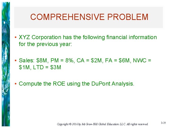 COMPREHENSIVE PROBLEM • XYZ Corporation has the following financial information for the previous year: