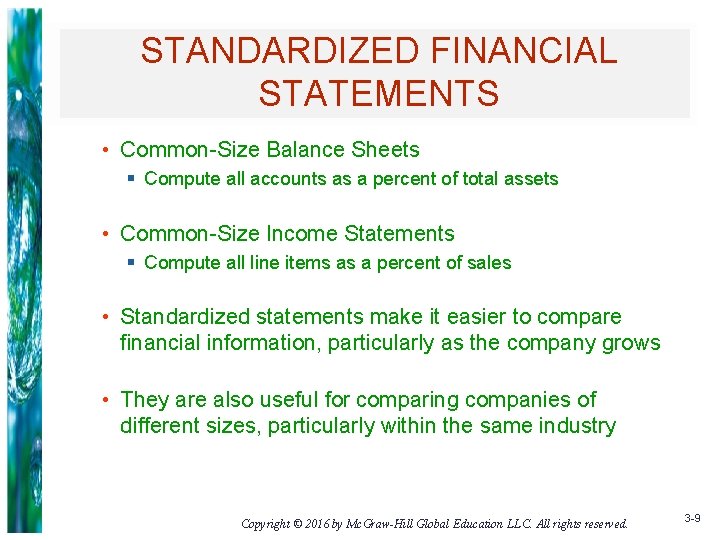 STANDARDIZED FINANCIAL STATEMENTS • Common-Size Balance Sheets § Compute all accounts as a percent