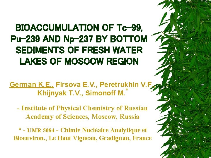 BIOACCUMULATION OF Tc-99, Pu-239 AND Np-237 BY BOTTOM SEDIMENTS OF FRESH WATER LAKES OF