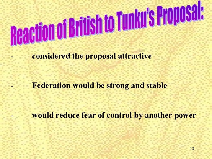 - considered the proposal attractive - Federation would be strong and stable - would