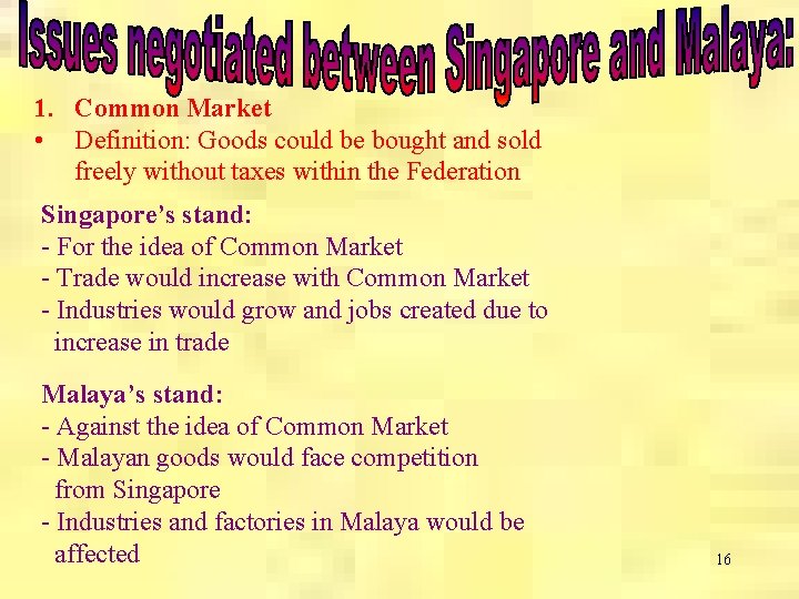 1. Common Market • Definition: Goods could be bought and sold freely without taxes