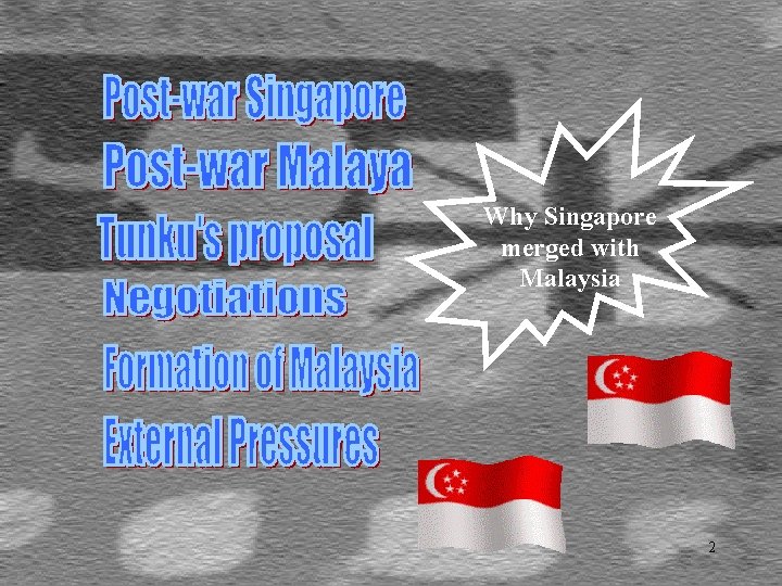 Why Singapore merged with Malaysia 2 