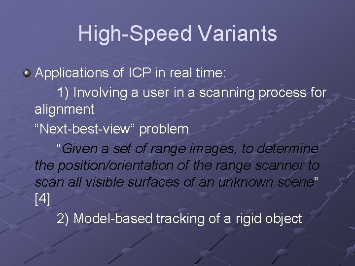 High-Speed Variants Applications of ICP in real time: 1) Involving a user in a