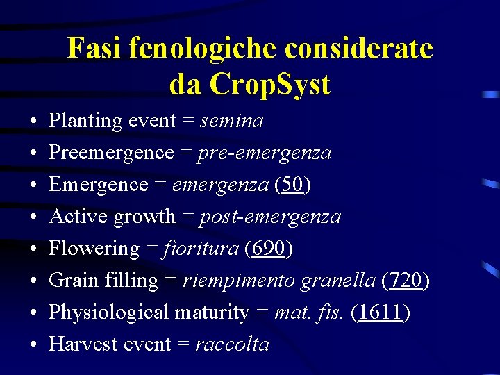 Fasi fenologiche considerate da Crop. Syst • • Planting event = semina Preemergence =