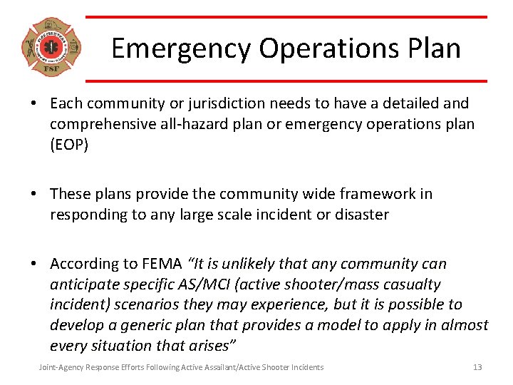 Emergency Operations Plan • Each community or jurisdiction needs to have a detailed and