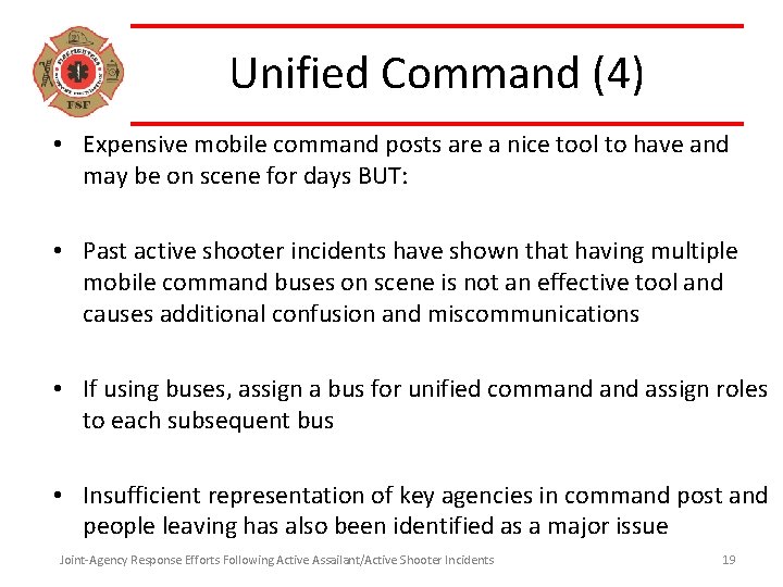 Unified Command (4) • Expensive mobile command posts are a nice tool to have