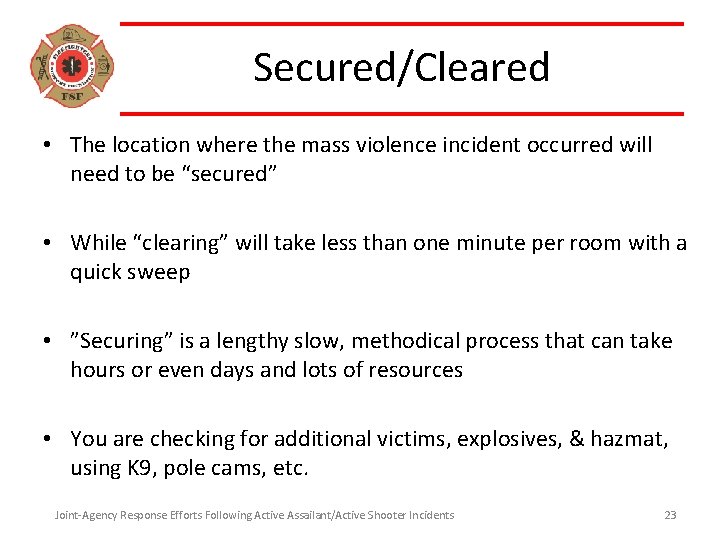 Secured/Cleared • The location where the mass violence incident occurred will need to be