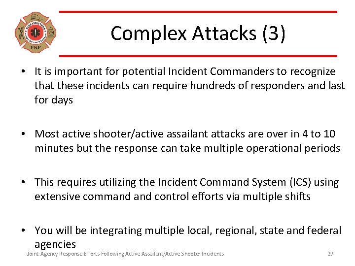 Complex Attacks (3) • It is important for potential Incident Commanders to recognize that