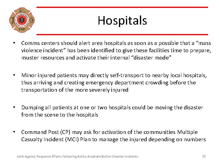 Hospitals • Comms centers should alert area hospitals as soon as a possible that