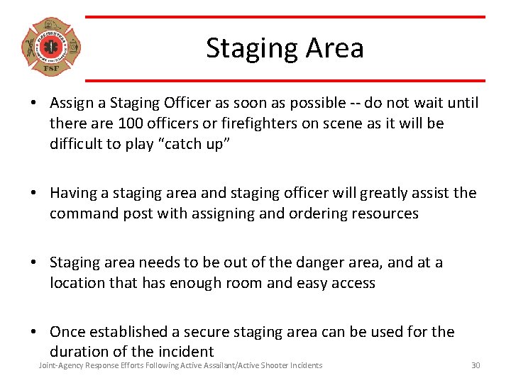 Staging Area • Assign a Staging Officer as soon as possible -- do not