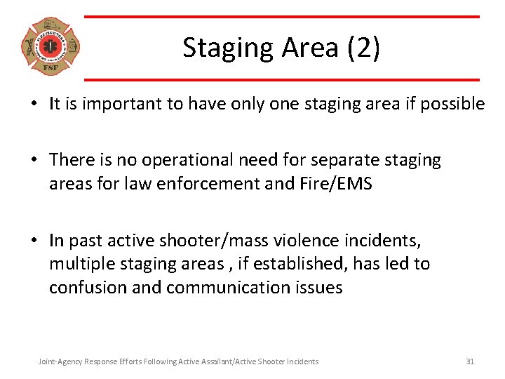 Staging Area (2) • It is important to have only one staging area if