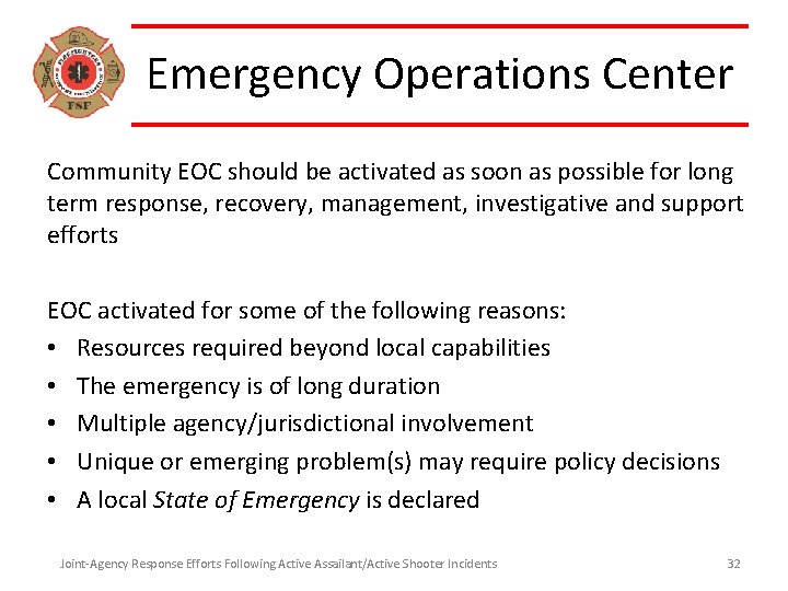 Emergency Operations Center Community EOC should be activated as soon as possible for long