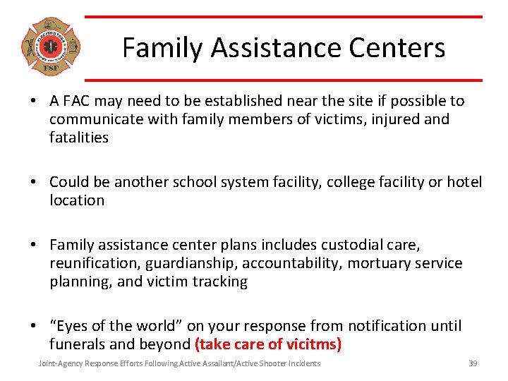 Family Assistance Centers • A FAC may need to be established near the site