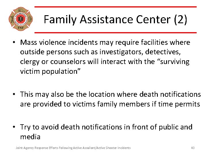 Family Assistance Center (2) • Mass violence incidents may require facilities where outside persons