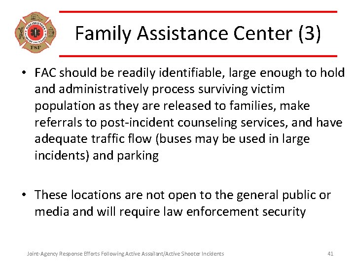 Family Assistance Center (3) • FAC should be readily identifiable, large enough to hold
