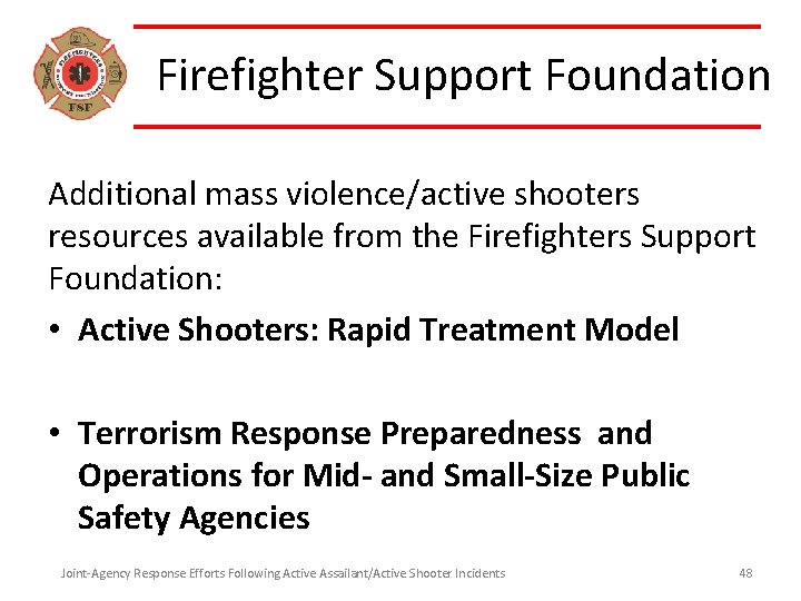 Firefighter Support Foundation Additional mass violence/active shooters resources available from the Firefighters Support Foundation: