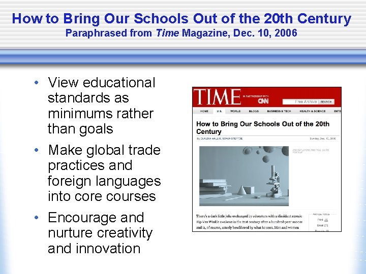 How to Bring Our Schools Out of the 20 th Century Paraphrased from Time