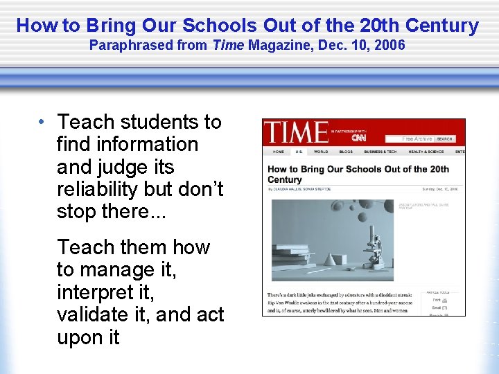 How to Bring Our Schools Out of the 20 th Century Paraphrased from Time