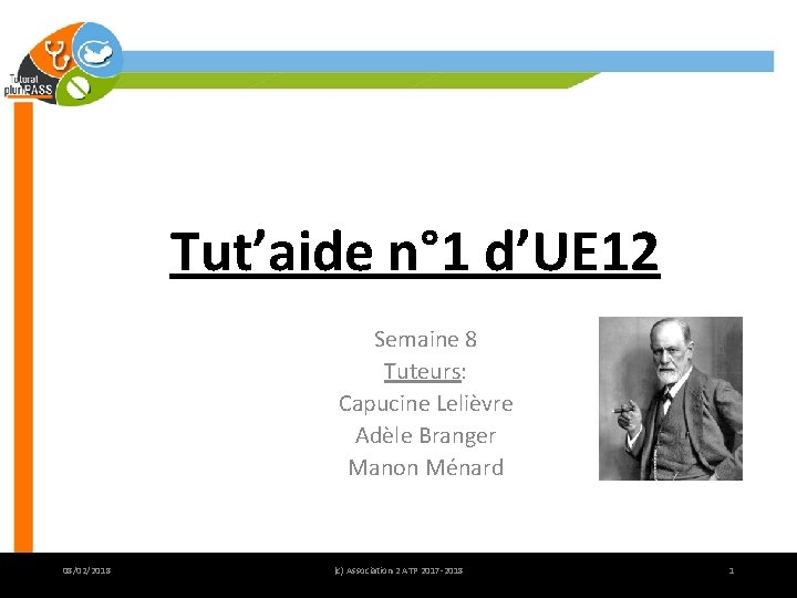 Tut’aide n° 1 d’UE 12 Semaine 8 Tuteurs: Capucine Lelièvre Adèle Branger Manon Ménard Tut’aide n° 1 d’UE 12 Semaine 8 Tuteurs: Capucine Lelièvre Adèle Branger Manon Ménard