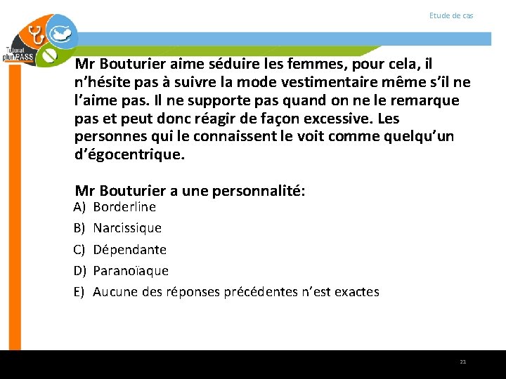 Etude de cas Mr Bouturier aime séduire les femmes, pour cela, il n’hésite pas Etude de cas Mr Bouturier aime séduire les femmes, pour cela, il n’hésite pas