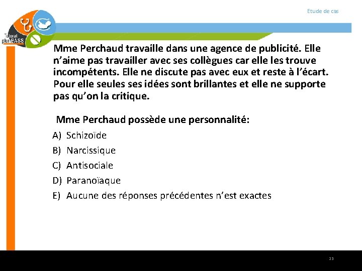 Etude de cas Mme Perchaud travaille dans une agence de publicité. Elle n’aime pas Etude de cas Mme Perchaud travaille dans une agence de publicité. Elle n’aime pas