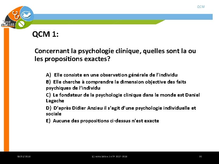 QCM 1: Concernant la psychologie clinique, quelles sont la ou les propositions exactes? A) QCM 1: Concernant la psychologie clinique, quelles sont la ou les propositions exactes? A)