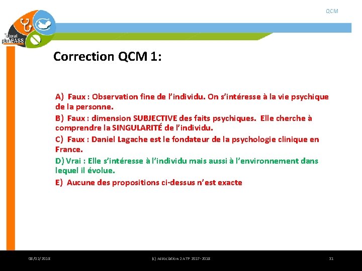 QCM Correction QCM 1: A) Faux : Observation fine de l’individu. On s’intéresse à QCM Correction QCM 1: A) Faux : Observation fine de l’individu. On s’intéresse à