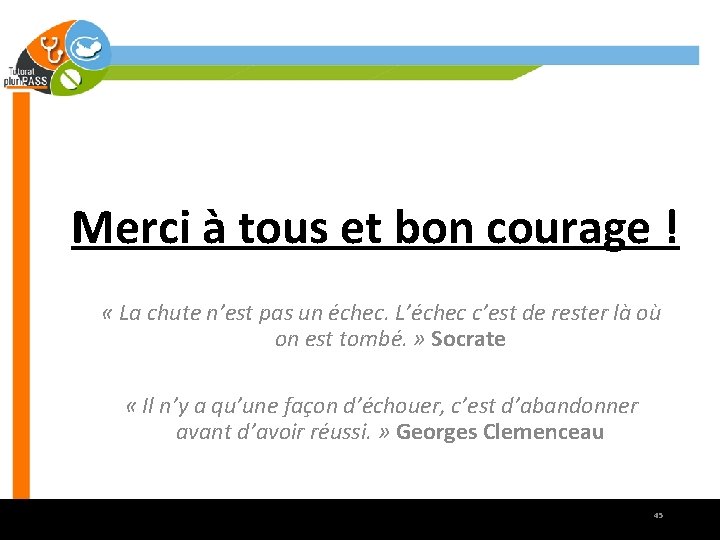 Merci à tous et bon courage ! « La chute n’est pas un échec. Merci à tous et bon courage ! « La chute n’est pas un échec.